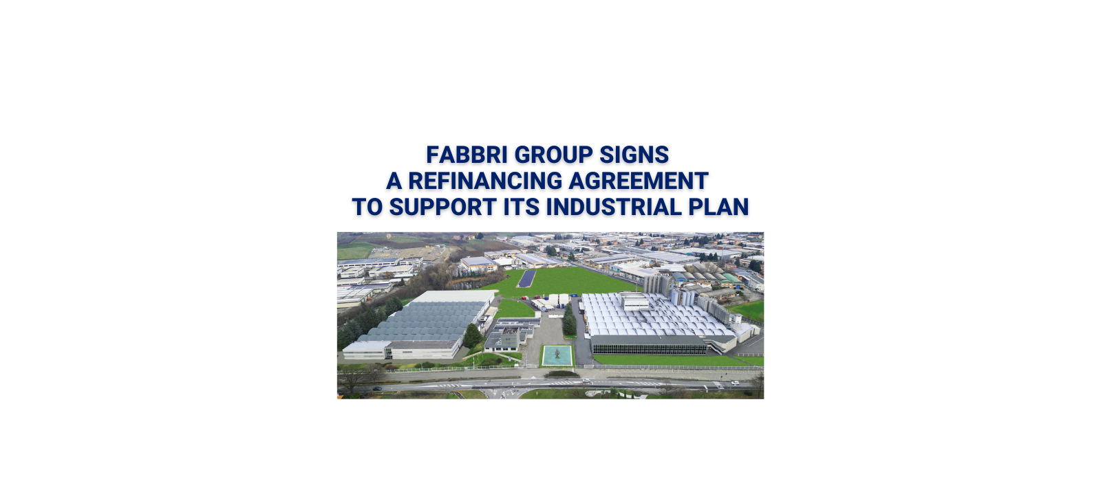 Fabbri Group signs a refinancing agreement to support its industrial plan